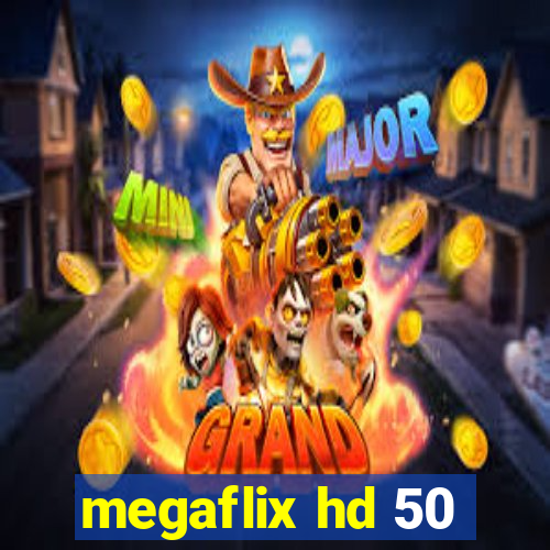 megaflix hd 50